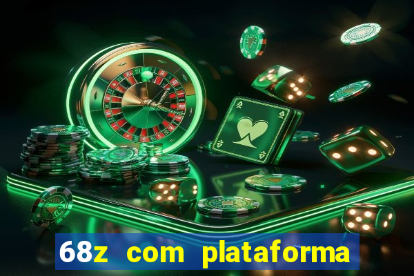 68z com plataforma de jogos